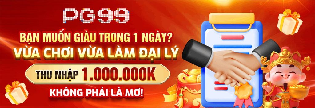 Vừa chơi vừa làm giàu cùng đại lý PG99